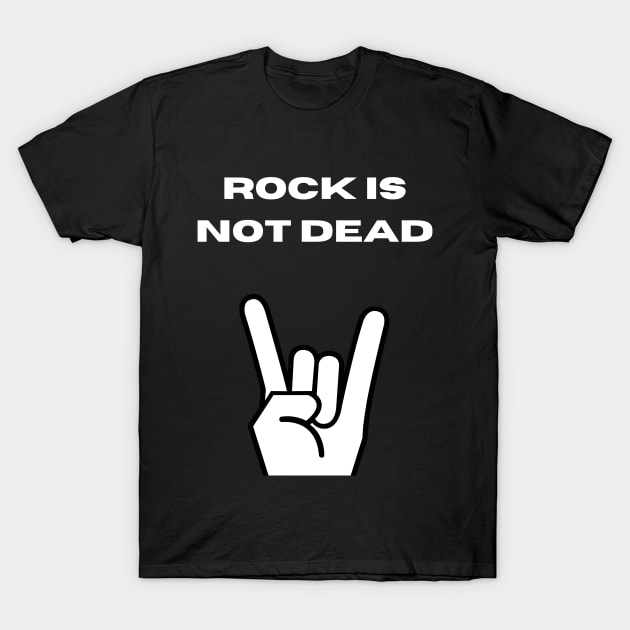 Rock is not dead T-Shirt by Trendytrendshop